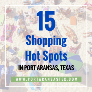 Popular Shops in Port Aransas | Portaransastex.com