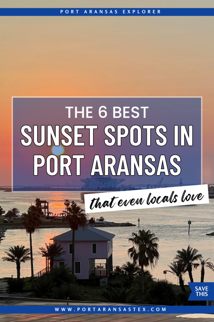 Planning a trip to Port Aransas? These are the best places to watch the sunset, from quiet beach views to waterfront parks locals love | Port Aransas Explorer