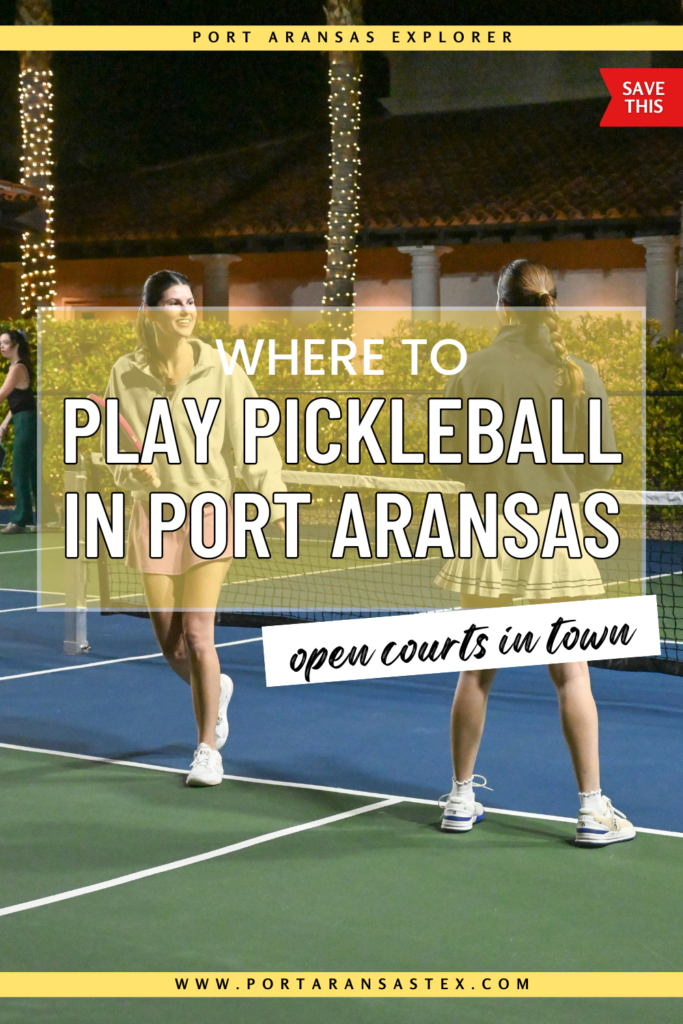 Looking to play pickleball in Port Aransas? Here’s where to go, what to bring, and tips for playing pickleball on the Texas coast.