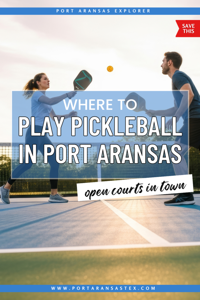 Looking to play pickleball in Port Aransas? Here’s where to go, what to bring, and tips for playing pickleball on the Texas coast.